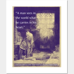 Johann Wolfgang von Goethe quote: A man sees in the world what he carries in his heart. Posters and Art